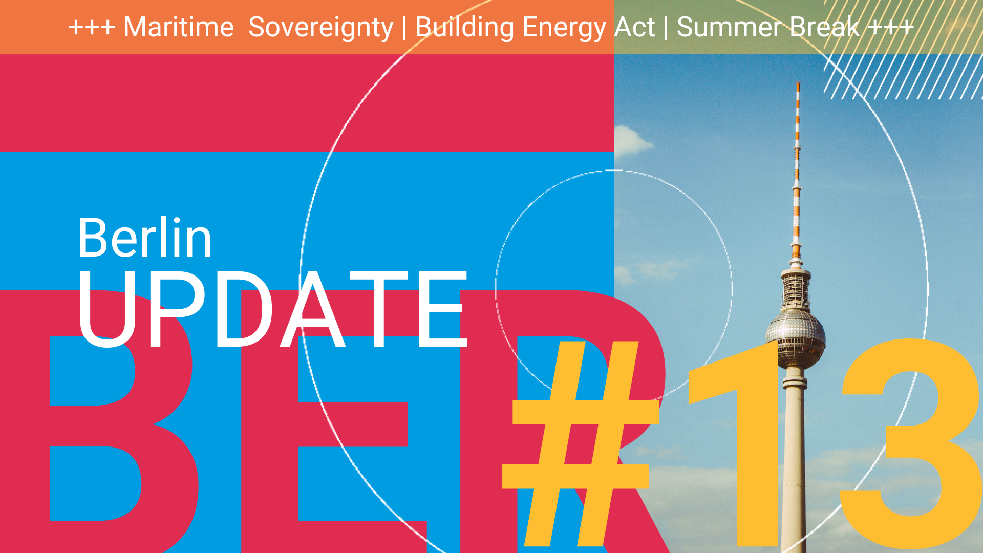 Update from Berlin #13 | Maritime Sovereignty | Building Energy Act | Summer Break